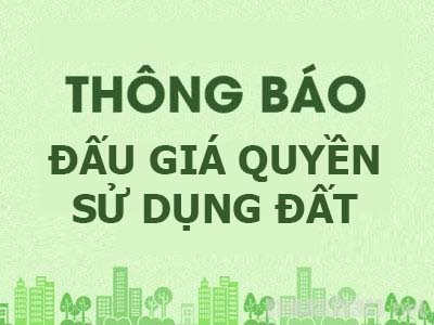 Thông báo đấu giá quyền sử dụng đất Tổ 5 - Thị trấn Vinh Quang